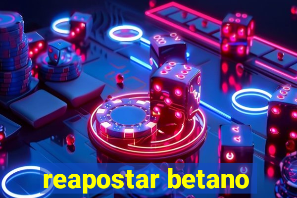 reapostar betano